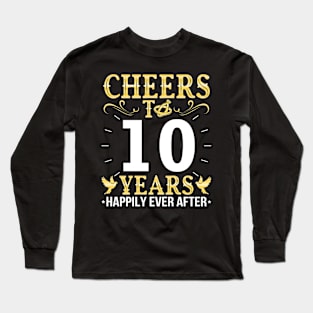 Cheers To 10 Years Happily Ever After Married Wedding Long Sleeve T-Shirt